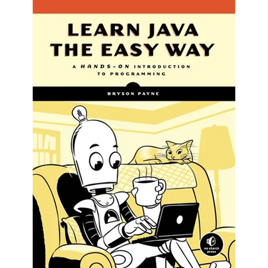 Learn Java the Easy Way: A Hands-On Introduction to Programming