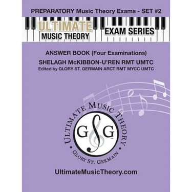 Preparatory Music Theory Exams Set #2 Answer Book Ultimate Music Theory Exam Series: Preparatory, Basic, Intermediate & Advanced Exams Set #1 & Set #2