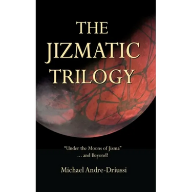 The Jizmatic Trilogy: "Under the Moons of Jizma"...and Beyond!