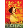Shanghai Story: A WWII Drama Trilogy Book One