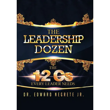 The Leadership Dozen: The 12 Cs Every Leader Needs
