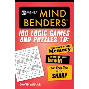 Mensa(r) Mind Benders: 100 Logic Games and Puzzles to Improve Your Memory, Exercise Your Brain, and Keep Your Mind Sharp