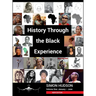 History Through the Black Experience Volume 1: Volume 1