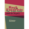 Back to the Futurists: The Avant-Garde and Its Legacy