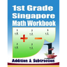 1st Grade Singapore Math Workbook Addition and Subtraction: 104 Practice PagesKindergarten Math Workbook Age 5-7Addition and Subtraction Speed DrillsM