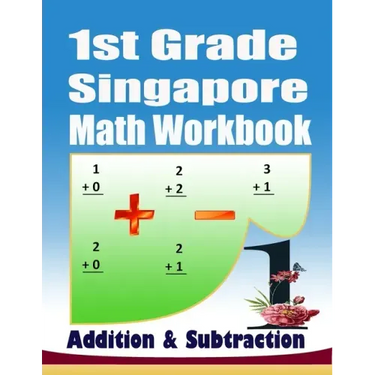 1st Grade Singapore Math Workbook Addition and Subtraction: 104 Practice PagesKindergarten Math Workbook Age 5-7Addition and Subtraction Speed DrillsM