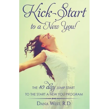 Kick-Start to a New You!: The 10 Day Jump Start to the Start a New You Program