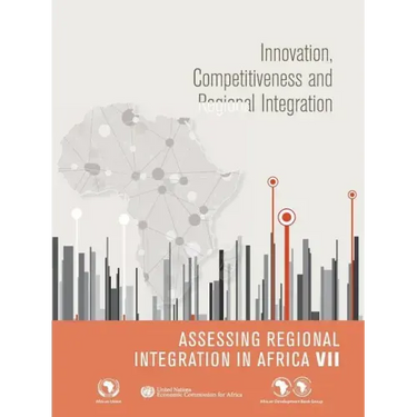 Assessing Regional Integration in Africa VII (Aria): Innovation, Competitiveness and Regional Integration