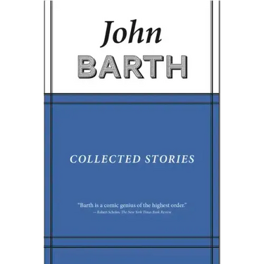 Collected Stories: John Barth