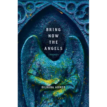 Bring Now the Angels: Poems