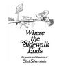 Where the Sidewalk Ends: Poems and Drawings