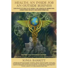 Health an Inside Job an Outside Business: Our State of Health Is Mainly Governed by Marketing, Conditioned Beliefs and Misinformation