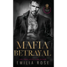 Mafia Betrayal: A Spicy Enemies to Lovers Romance