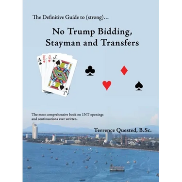 The Definitive Guide to (Strong)... No Trump Bidding, Stayman and Transfers