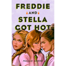 Freddie and Stella Got Hot