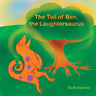 The Tail of Ben, the Laughtersaurus