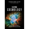 Flat Space Cosmology: A New Model of the Universe Incorporating Astronomical Observations of Black Holes, Dark Energy and Dark Matter