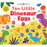 Ten Little Dinosaur Eggs (Little Squishies): A Color & Matching Book