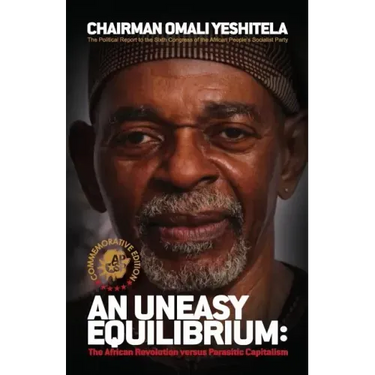 An Uneasy Equilibrium - Commemorative Edition: The African Revolution versus Parasitic Capitalism