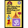 Top 10 Interesting Facts About Hindu Mythology and Gods