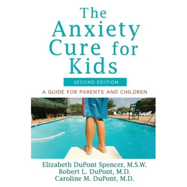 The Anxiety Cure for Kids: A Guide for Parents and Children (Second Edition)