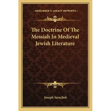The Doctrine of the Messiah in Medieval Jewish Literature