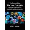 Understanding the New Statistics: Effect Sizes, Confidence Intervals, and Meta-Analysis