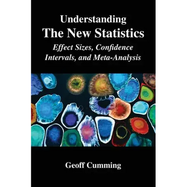 Understanding the New Statistics: Effect Sizes, Confidence Intervals, and Meta-Analysis