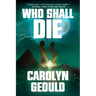 Who Shall Die