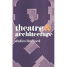 Theatre and Architecture