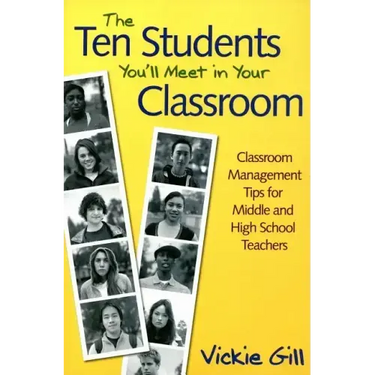 The Ten Students You'll Meet in Your Classroom: Classroom Management Tips for Middle and High School Teachers