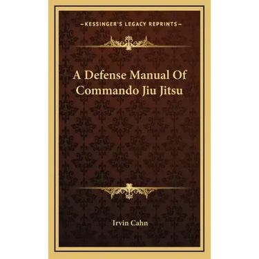 A Defense Manual of Commando Jiu Jitsu
