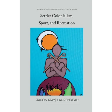 Settler Colonialism, Sport, and Recreation