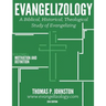 Evangelizology, Vol 1: A Biblical, Historical, Theological Study of Evangelizing