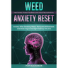 Weed Anxiety Reset: Anxiety After Smoking Weed, Marijuana Withdrawal, and Brain Fog in the High-Potency THC Era