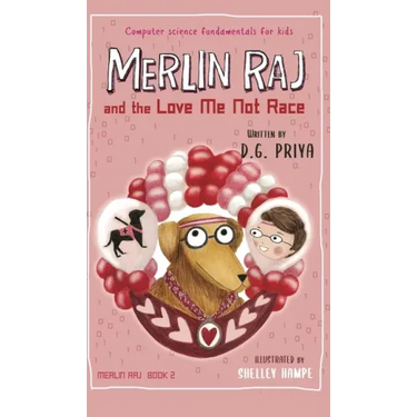 Merlin Raj and the Love Me Not Race: A Valentine Computer Science Dog's Tale