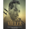 Glenn Miller: The Life and Legacy of Early 20th Century America's Most Popular Musician