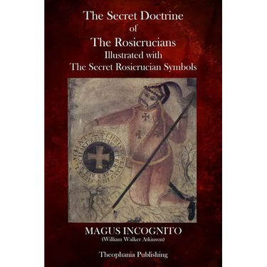 The Secret Doctrine of The Rosicrucians