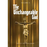 The Unchangeable God Volume II