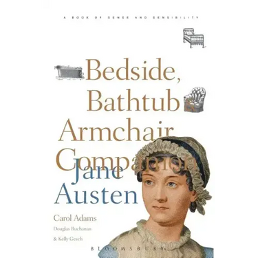 The Bedside, Bathtub & Armchair Companion to Jane Austen