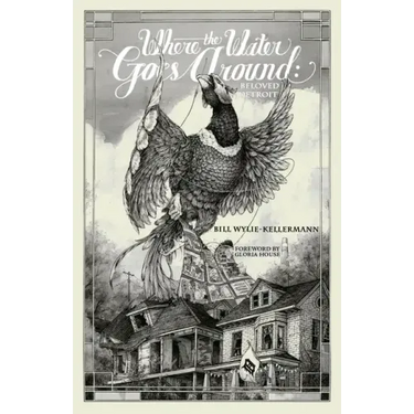 Where the Water Goes Around: Beloved Detroit