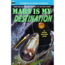 Mars is My Destination
