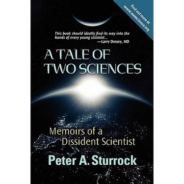 A Tale of Two Sciences: Memoirs of a Dissident Scientist
