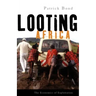 Looting Africa: The Economics of Exploitation