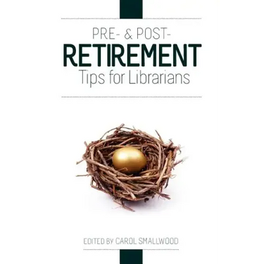 Pre- And Post-Retirement Tips for Librarians