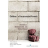 Children of Incarcerated Parents: Theoretical, Developmental, and Clinical Issues