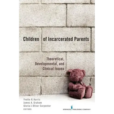 Children of Incarcerated Parents: Theoretical, Developmental, and Clinical Issues
