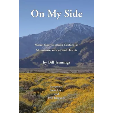 On My Side: Stories from Southern California's Mountains, Valleys, and Deserts