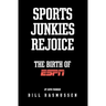 Sports Junkies Rejoice: The Birth of ESPN