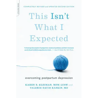 This Isn't What I Expected: Overcoming Postpartum Depression